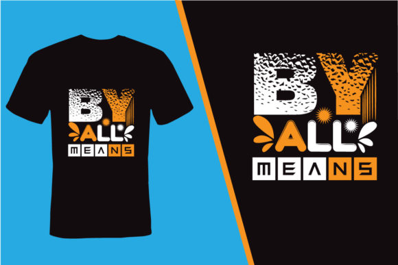 By All Means T-Shirt Designs: A Brand Designer Review