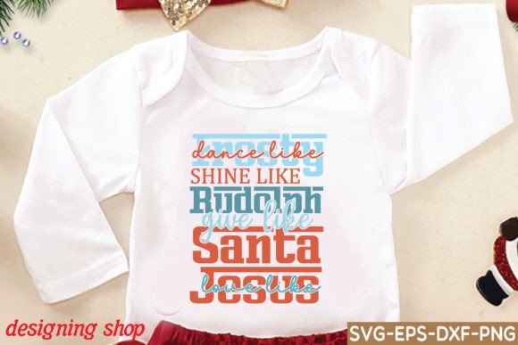 Dance Like Frosty Shine Like Rudolph Giv: T-Shirt Designs