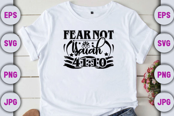 Fear Not, Isaiah 4 T-Shirt Designs: Hands-On Review