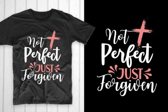 Good Friday. Not Perfect Just Forgiven T-Shirt Designs