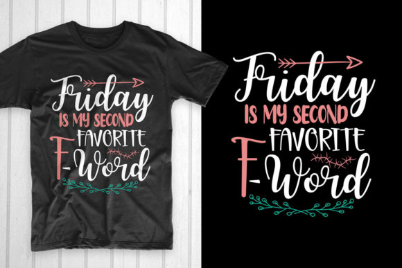 Good Friday T Shirt. Friday is My Second: T-Shirt Designs