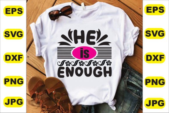 He is Enough T-Shirt Designs: A Designer Review