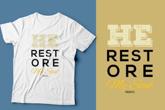 He Restore My Soul, Pslam 23 3: T-Shirt Designs Review
