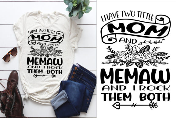 I Have Two Titles Mom Memaw and I Rock T-Shirt Designs