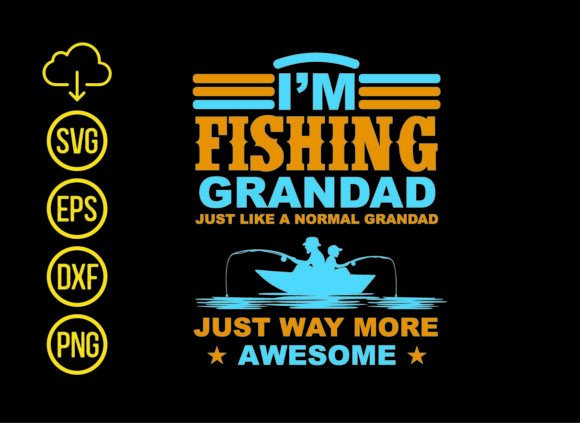 I m Fishing Grandad T-Shirt Designs for Publishers