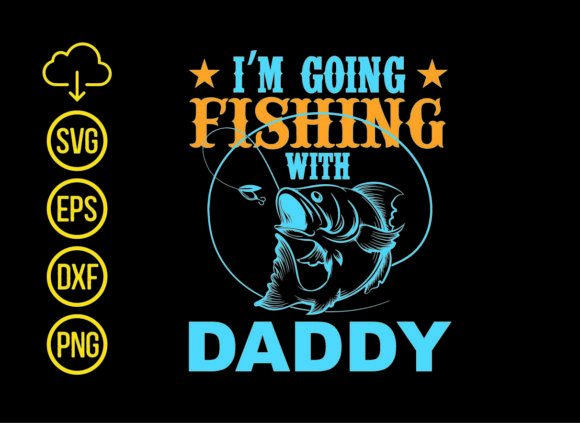 I m Goin Fishing with Daddy: T-Shirt Designs Review