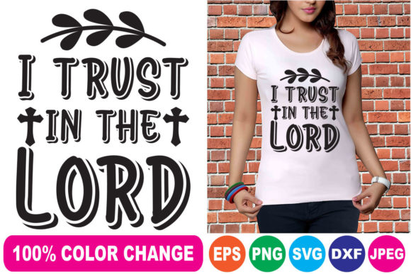 I Trust in the Lord T Shirt T-Shirt Designs