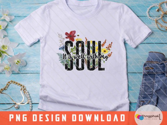 It is Well with My Soul Png, Faith Png for T-Shirt Designs