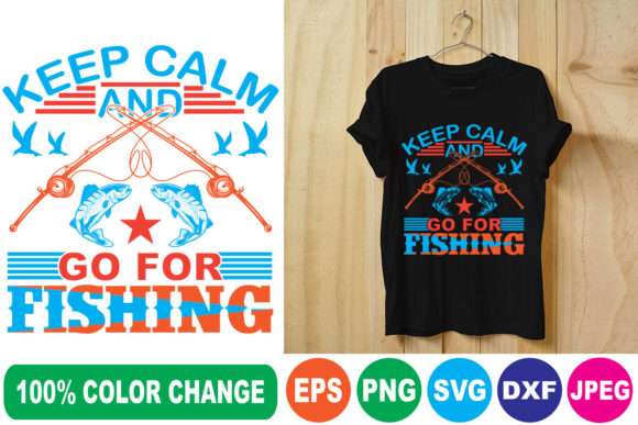 Keep Calm Go for Fishing T Shirt Design