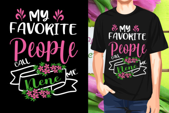My Favorite People Call Me Nene Momshirt T-Shirt Designs