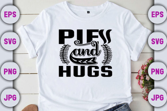 Pie and Hugs T-Shirt Designs: Warm Graphics for Cozy Publishing