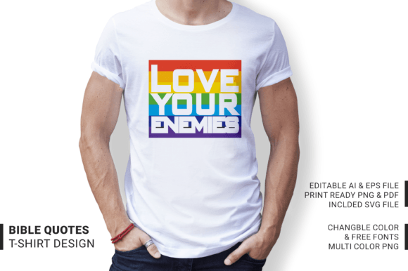 Rainbow Bible Quotes, Love You Enemies: T-Shirt Designs