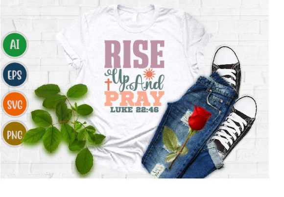 Rise Up and Pray Luke, Faith Life s Svg