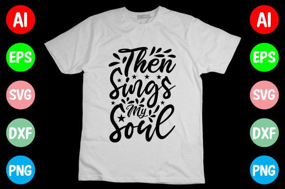 Then Sings My Soul SVG Design for T-Shirt Designs