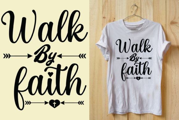 Walk by Faith SVG T-shirt Design