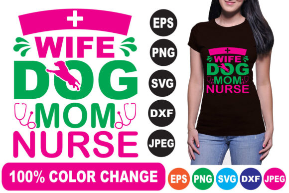 Wife Dog Mom Nurse T-Shirt Design